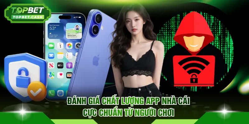 Đánh giá chất lượng app nhà cái cực chuẩn từ người chơi