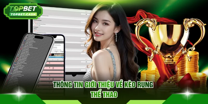 Thông tin giới thiệu về kèo rung thể thao