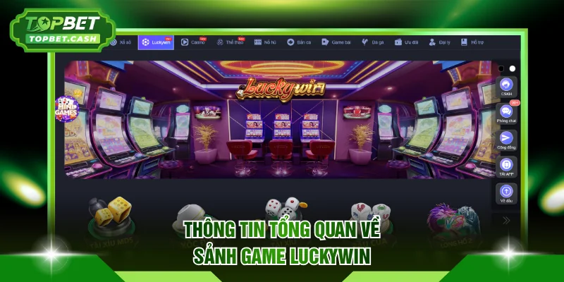 Thông tin tổng quan về sảnh game Luckywin